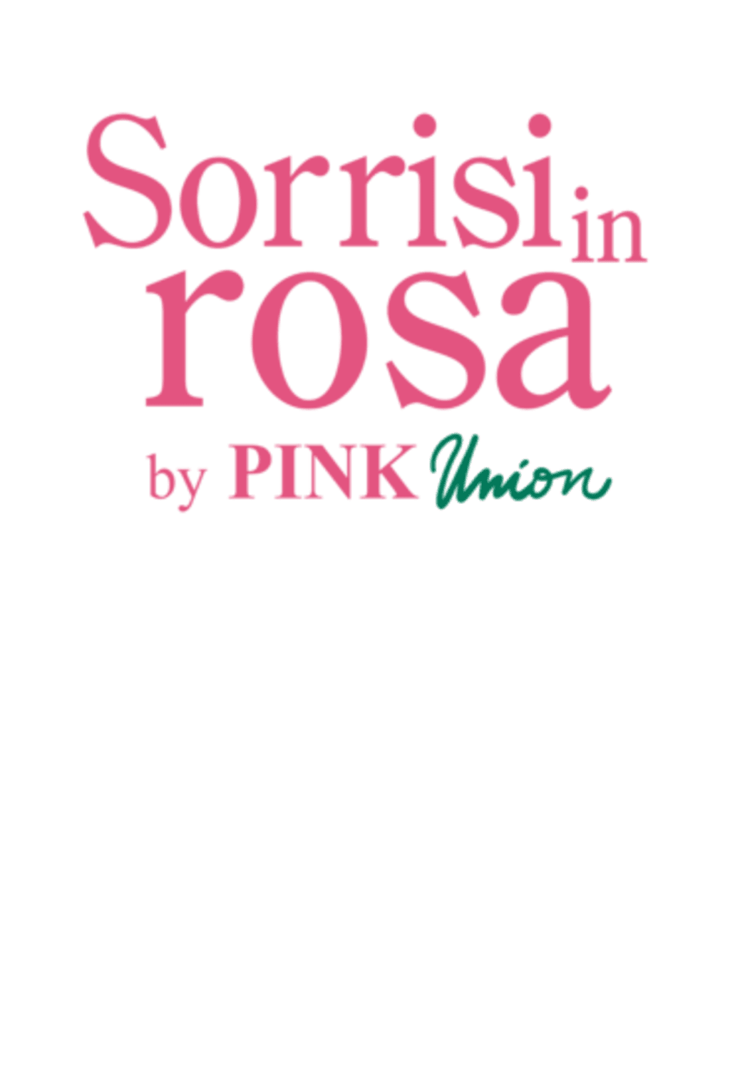 Sorrisi in rosa by Pink Union