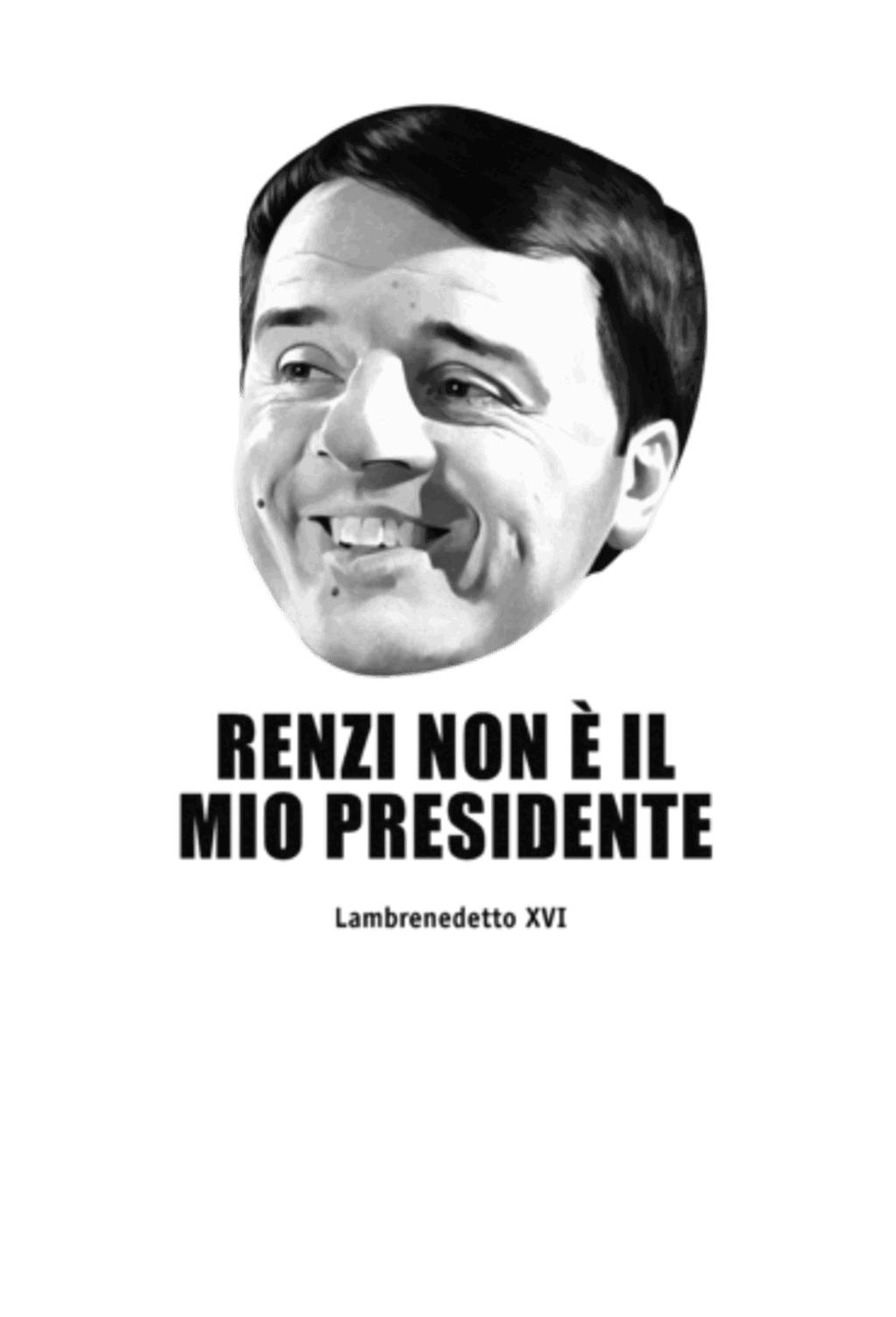 Renzi non è il mio presidente