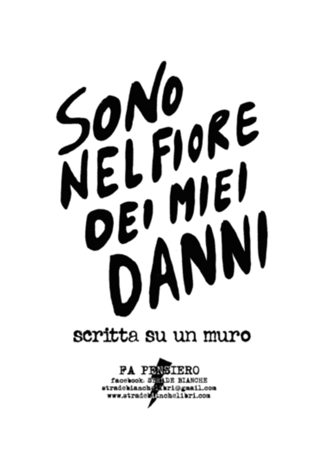 Sono nel fiore dei miei danni