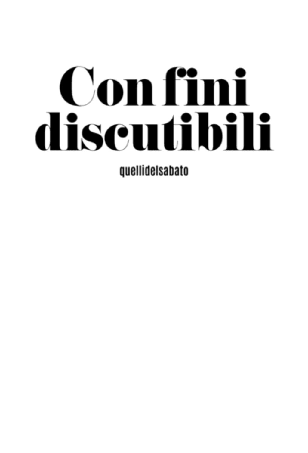 CON FINI DISCUTIBILI