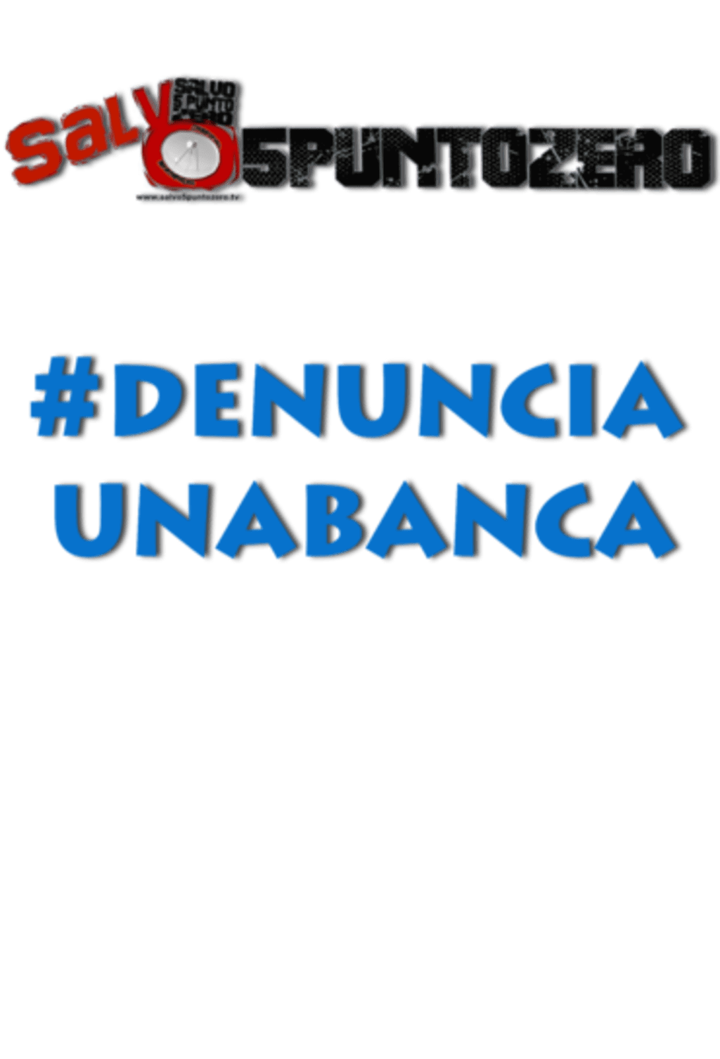 Salvo5puntozero: campagna #DENUNCIAUNABANCA