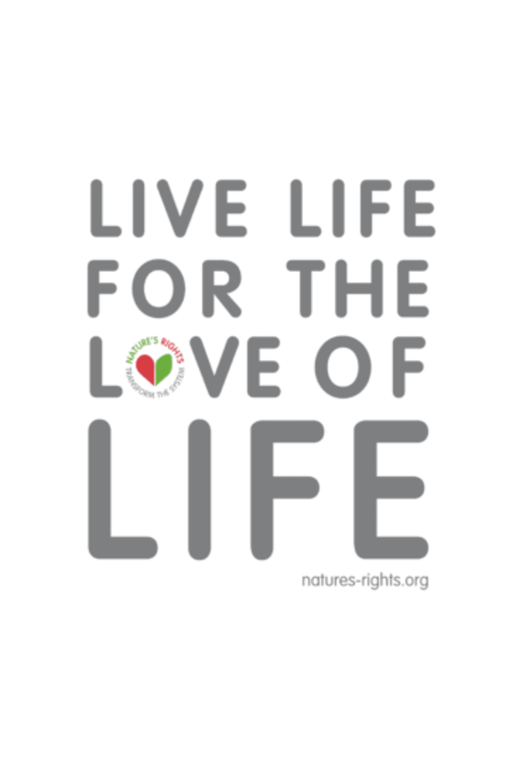 Live life for the love of life