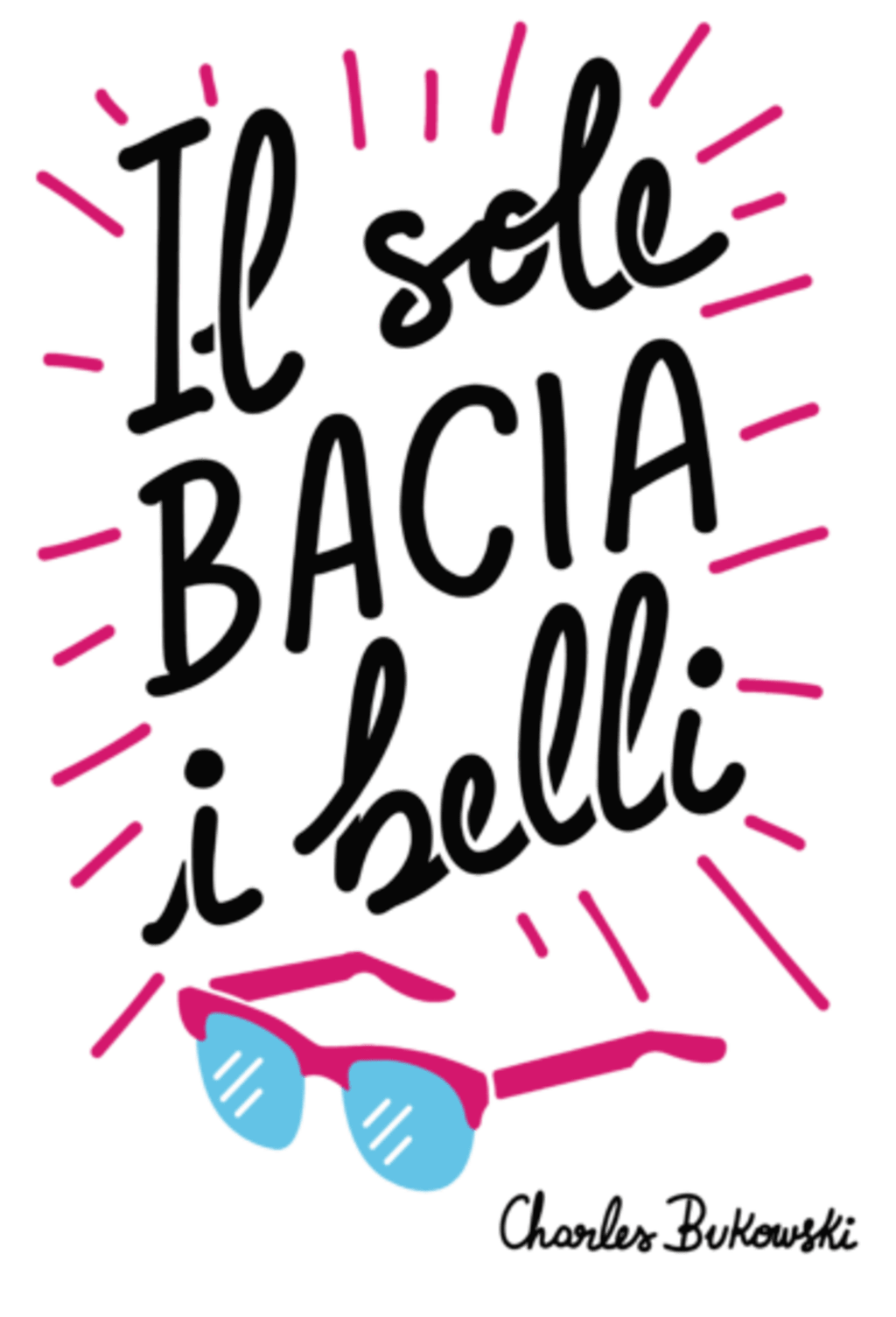 IL SOLE BACIA I BELLI