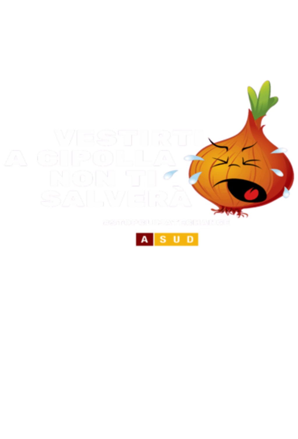 Vestirti a cipolla non ti salverà - scritta bianca