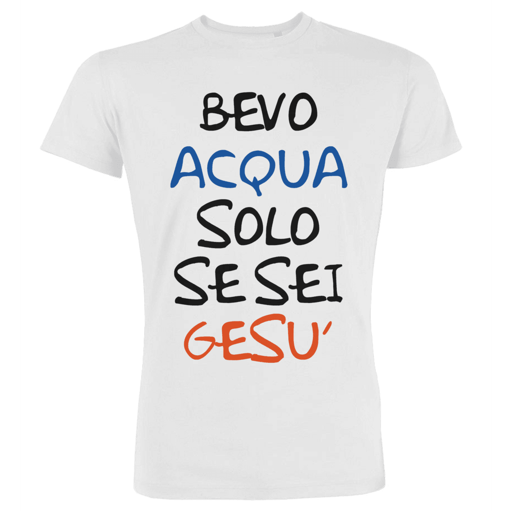 Bevo acqua solo se sei...