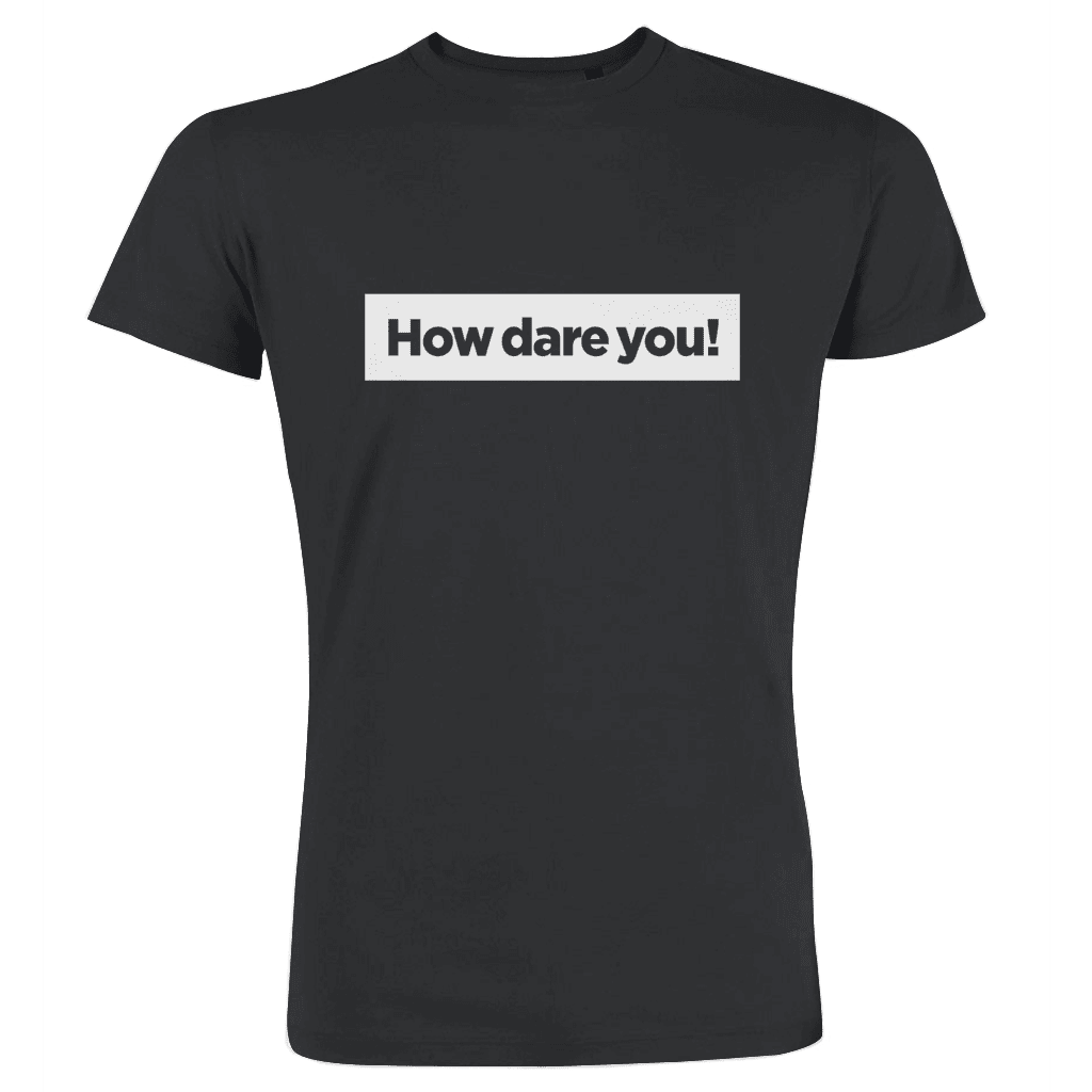 How dare you! - bianco
