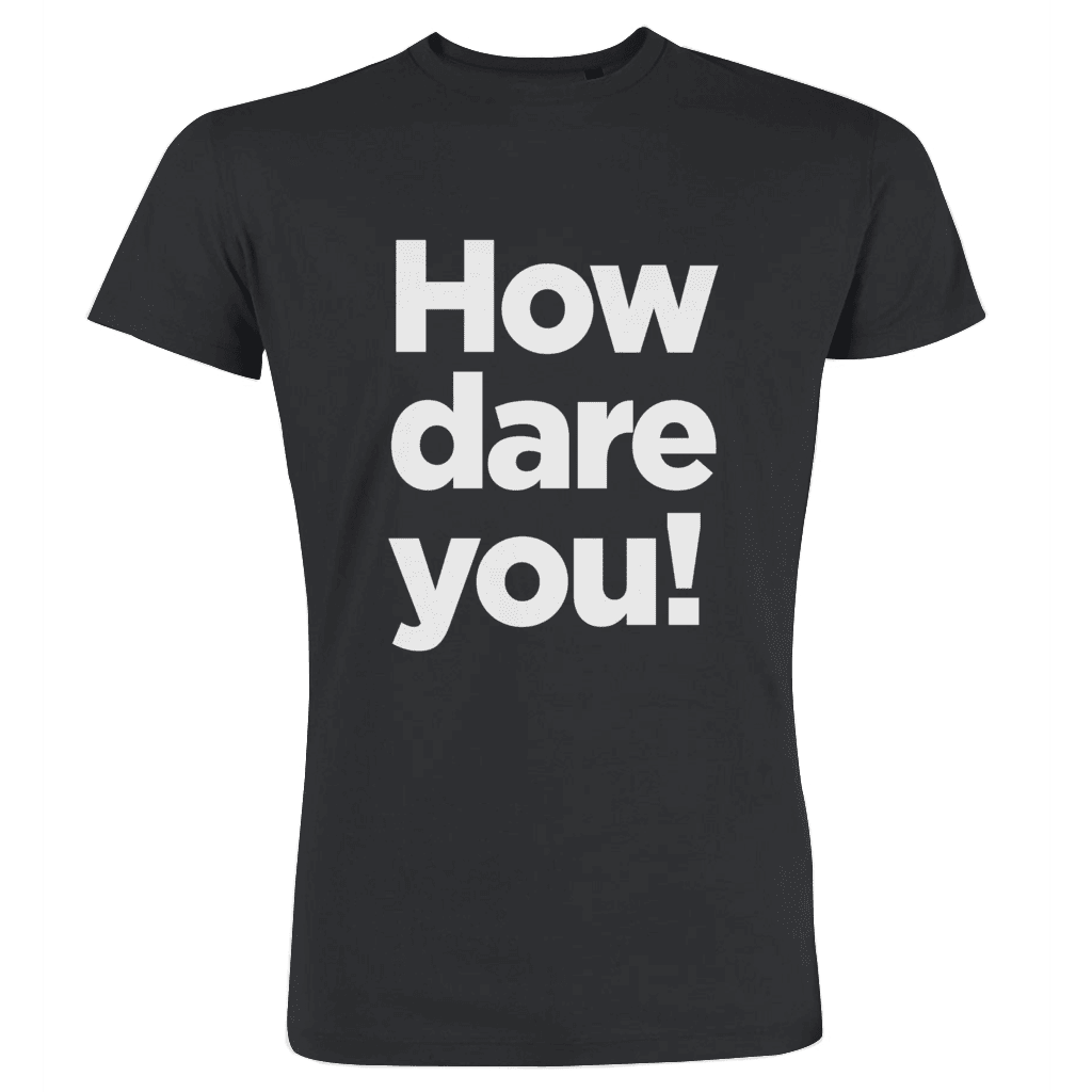 How dare you! 2