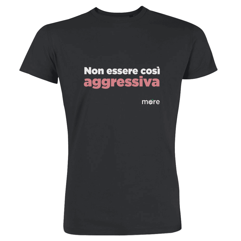 Non essere così aggressiva