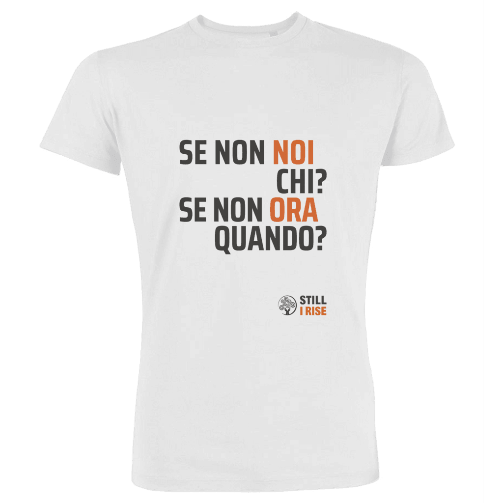 Se Non Noi Chi? Se Non Ora Quando?