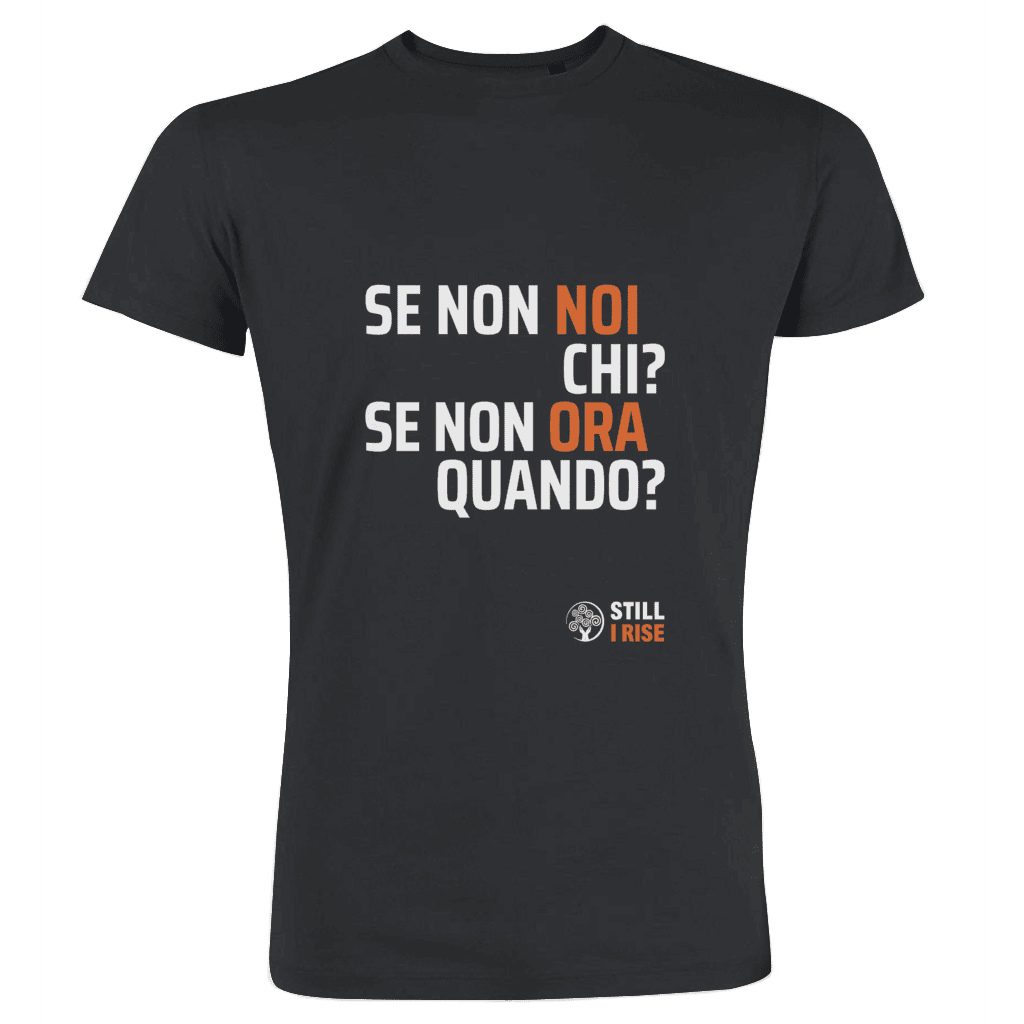 Se Non Noi Chi? Se Non Ora Quando?